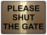 812 PLEASE SHUT THE GATE Metal Aluminium Plaque Sign House Office Pub Garden