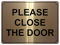 675 PLEASE CLOSE THE DOOR Metal Aluminium Door Wall Sign Plaque For House Office