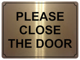 675 PLEASE CLOSE THE DOOR Metal Aluminium Door Wall Sign Plaque For House Office