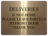 722 DELIVERIES IF NOT HOME LEAVE PARCELS TO FRONT DOOR Metal Aluminium Sign Plaque House