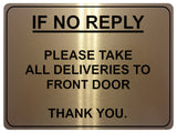 712 IF NO REPLY ALL DELIVERIES TO FRONT DOOR Metal Sign Plaque House Office Gate