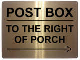 546 POST BOX TO THE RIGHT OF PORCH Metal Aluminium Plaque Sign House Office Parcels Letters