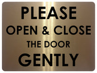 678 PLEASE OPEN & CLOSE THE DOOR GENTLY Metal Aluminium Door Wall Sign Plaque House Office