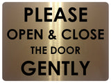 678 PLEASE OPEN & CLOSE THE DOOR GENTLY Metal Aluminium Door Wall Sign Plaque House Office