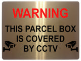 629 WARNING PARCEL BOX IS COVERED BY CCTV Metal Aluminium Plaque Sign Door House Office