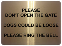 861 PLEASE DONT OPEN THE GATE DOGS LOOSE RING THE BELL Metal Aluminium Door Sign Plaque House