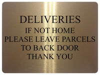 724 DELIVERIES IF NOT HOME LEAVE PARCELS TO BACK DOOR Metal Aluminium Sign Plaque House