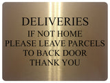 724 DELIVERIES IF NOT HOME LEAVE PARCELS TO BACK DOOR Metal Aluminium Sign Plaque House