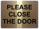 674 PLEASE CLOSE THE DOOR Metal Aluminium Door Wall Sign Plaque For House Office