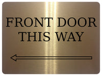 879 FRONT DOOR THIS WAY ARROW LEFT Metal Aluminium Plaque Sign Door House Office Gate