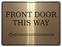 880 FRONT DOOR THIS WAY ARROW LEFT Metal Aluminium Plaque Sign Door House Office Gate