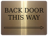 885 BACK DOOR THIS WAY ARROW RIGHT Metal Aluminium Plaque Sign Door House Office Gate