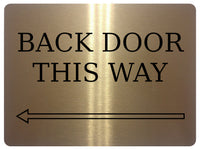 889 BACK DOOR THIS WAY ARROW LEFT Metal Aluminium Plaque Sign Door House Office Gate