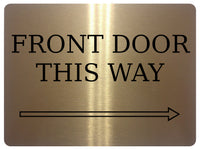 875 FRONT DOOR THIS WAY ARROW RIGHT Metal Aluminium Plaque Sign Door House Office Gate