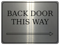 886 BACK DOOR THIS WAY ARROW RIGHT Metal Aluminium Plaque Sign Door House Office Gate