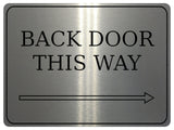 886 BACK DOOR THIS WAY ARROW RIGHT Metal Aluminium Plaque Sign Door House Office Gate