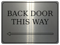 890 BACK DOOR THIS WAY ARROW LEFT Metal Aluminium Plaque Sign Door House Office Gate