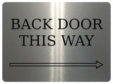 885 BACK DOOR THIS WAY ARROW RIGHT Metal Aluminium Plaque Sign Door House Office Gate