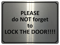 1389 PLEASE do NOT forget to LOCK THE DOOR Metal Aluminium Plaque Sign House