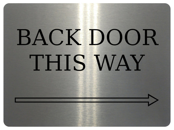 885 BACK DOOR THIS WAY ARROW RIGHT Metal Aluminium Plaque Sign Door House Office Gate