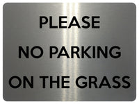 1670 PLEASE NO PARKING ON THE GRASS Metal Aluminium Plaque Sign