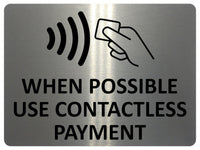 1643 WHEN POSSIBLE USE CONTACTLESS PAYMENT Metal Aluminium Plaque Sign Shop Bar