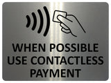 1643 WHEN POSSIBLE USE CONTACTLESS PAYMENT Metal Aluminium Plaque Sign Shop Bar