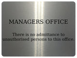 766 MANAGERS OFFICE No admittance unauthorised persons Metal Aluminium Plaque Sign Door