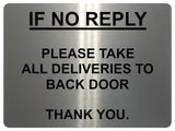 713 IF NO REPLY ALL DELIVERIES TO BACK DOOR Metal Sign Plaque House Office Gate