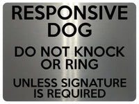 1691 RESPONSIVE DOG DO NOT KNOCK OR RING, SIGNATURE Metal Aluminium Plaque Sign