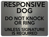 1691 RESPONSIVE DOG DO NOT KNOCK OR RING, SIGNATURE Metal Aluminium Plaque Sign