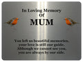 1845 In Loving Memory Of MUM Robin Memorial Funeral Metal Aluminium Plaque Sign