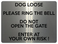 1687 DOG LOOSE RING THE BELL DO NOT OPEN THE GATE Metal Aluminium Plaque Sign