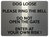 1687 DOG LOOSE RING THE BELL DO NOT OPEN THE GATE Metal Aluminium Plaque Sign