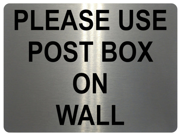 AL052 PLEASE USE POST BOX ON WALL Digitally Printed Metal Aluminium Plaque Sign Door