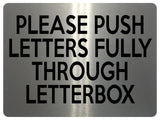 1580 PLEASE PUSH LETTERS FULLY THROUGH LETTERBOX Metal Aluminium Plaque Sign