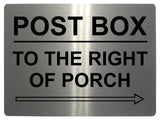 546 POST BOX TO THE RIGHT OF PORCH Metal Aluminium Plaque Sign House Office Parcels Letters