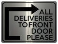 1836 ALL DELIVERIES TO FRONT DOOR PLEASE Right Metal Aluminium Plaque Sign