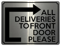 1836 ALL DELIVERIES TO FRONT DOOR PLEASE Right Metal Aluminium Plaque Sign