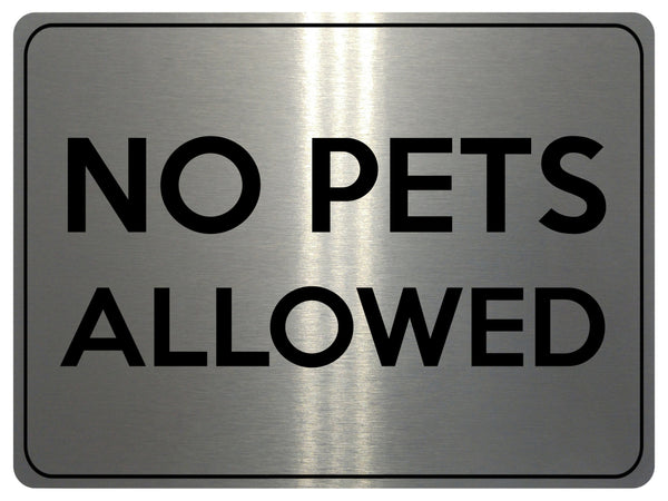 1532 NO PETS ALLOWED Safety Metal Aluminium Plaque Sign Gate Door Office Shop