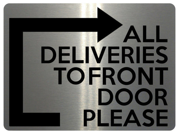 1835 ALL DELIVERIES TO FRONT DOOR PLEASE Right Metal Aluminium Plaque Sign