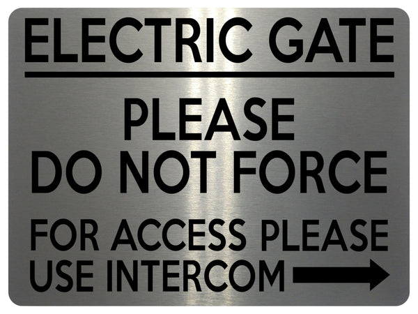 1585 ELECTRIC GATE FOR ACCESS PLEASE USE INTERCOM Right Arrow Safety Metal Aluminium Plaque Sign