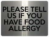 1577 PLEASE TELL US IF YOU HAVE FOOD ALLERGY Safety Metal Aluminium Plaque Sign