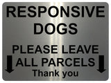 1598 RESPONSIVE DOGS PLEASE LEAVE ALL PARCELS Metal Aluminium Plaque Sign Gate