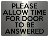 1545 PLEASE ALLOW TIME FOR DOOR TO BE ANSWERED Metal Aluminium Plaque Sign House