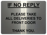 711 IF NO REPLY ALL DELIVERIES TO FRONT DOOR Metal Sign Plaque House Office Gate