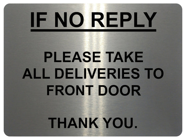 711 IF NO REPLY ALL DELIVERIES TO FRONT DOOR Metal Sign Plaque House Office Gate