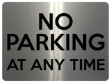 1524 NO PARKING AT ANY TIME Metal Aluminium Plaque Sign Door House Office Gate