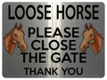 1714 LOOSE HORSE PLEASE CLOSE THE GATE Stable Door Metal Aluminium Plaque Sign