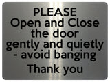 1630 PLEASE Open and Close the door gently and quietly Metal Aluminium Plaque Sign